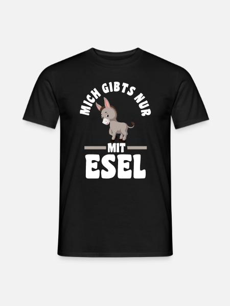 Mich gibt’s nur mit Esel - Männer T-Shirt - Schwarz
