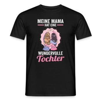 Meine Mama hat eine wundervolle Tochter - Männer T-Shirt - Schwarz - Vorne - AI Model Male 178 light (178cm)