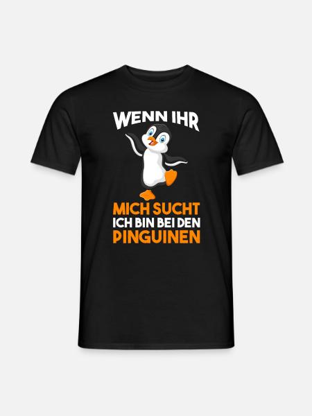 Ich bin bei den Pinguinen - Männer T-Shirt - Schwarz