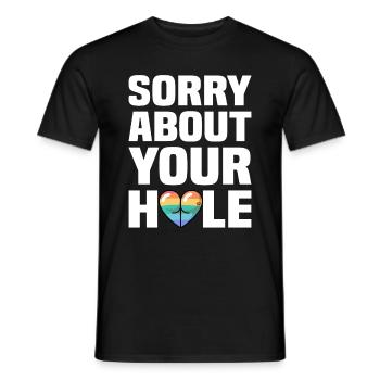 Sorry About Your Hole Schwul LGBTQ Regenbogen - Männer T-Shirt - Schwarz - Vorne - AI Model Male 178 light (178cm)