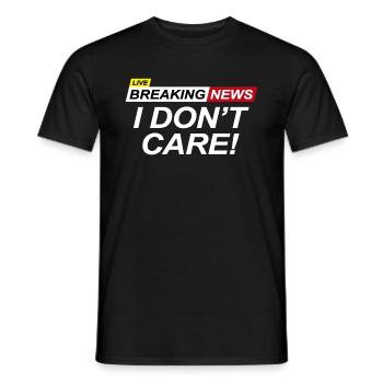 Breaking News I Don't Care - Men's T-Shirt - black - Front - AI Model Male 178 light (178cm)