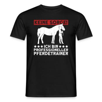 Keine Sorge! Ich Bin Professioneller Pferdetrainer - Männer T-Shirt - Schwarz - Vorne - AI Model Male 178 light (178cm)