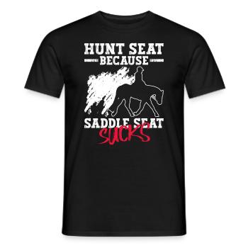 Hunt Because Saddle Sucks - Hunt - Männer T-Shirt - Schwarz - Vorne - AI Model Male 178 light (178cm)