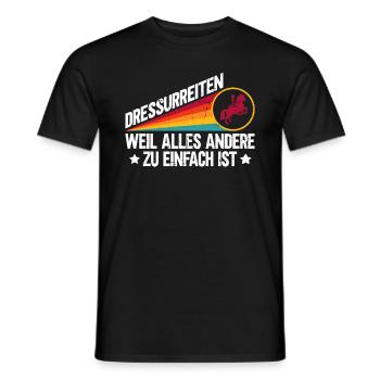 Dressurreiten Weil Alles Andere Zu Einfach Ist - Männer T-Shirt - Schwarz - Vorne - AI Model Male 178 light (178cm)