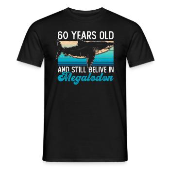 60 years old and still believe in megalodons - Men's T-Shirt - black - Front - AI Model Male 178 light (178cm)