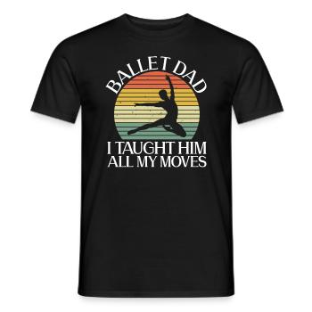 Ballet Papa I gave him all my movements - Men's T-Shirt - black - Front - AI Model Male 178 light (178cm)