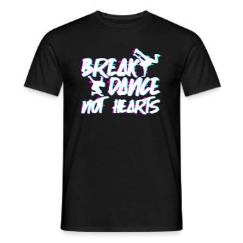 Breakdance Not Hearts - Breakdance Hip Hop - Männer T-Shirt - Schwarz - Vorne - AI Model Male 178 light (178cm)