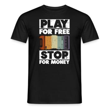 Play For Free Stop For Money - Akkordeonspieler - Männer T-Shirt - Schwarz - Vorne - AI Model Male 178 light (178cm)