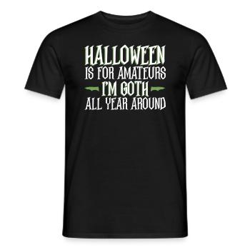 Halloween est pour les amateurs - Goth Halloween - T-shirt homme - noir - Devant - AI Model Male 178 light (178cm)