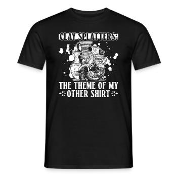 Clay spatter: The theme of my other shirt - - Men's T-Shirt - black - Front - AI Model Male 178 light (178cm)