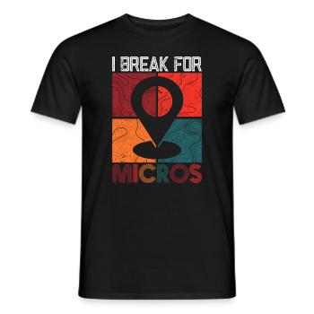I Break For Micros - Geocaching Geocacher - Men's T-Shirt - black - Front - AI Model Male 178 light (178cm)