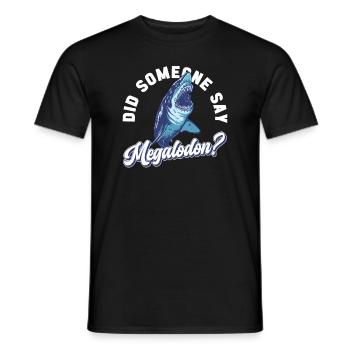 Quelqu’un a-t-il dit mégalodon? - Requin mégalodon - T-shirt homme - noir - Devant - AI Model Male 178 light (178cm)