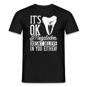 C’est bon, Megalodon ne croit pas en toi non plus ! - T-shirt homme - noir - Devant - AI Model Male 178 light (178cm)