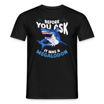 It was a Megalodon - Megalodon Shark - Men's T-Shirt - black - Front - AI Model Male 178 light (178cm)