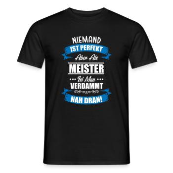 Meister Meisterprüfung Spruch Witz Niemand Ist Per - Männer T-Shirt - Schwarz - Vorne - AI Model Male 178 light (178cm)
