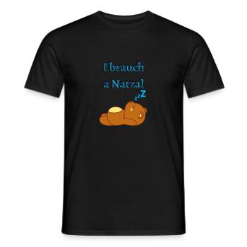 I brauch a natzal - Bayrischer Spruch - Männer T-Shirt - Schwarz - Vorne - AI Model Male 178 light (178cm)