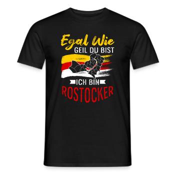 Egal Wie Geil Du Bist Ich Bin Rostocker - Männer T-Shirt - Schwarz - Vorne - AI Model Male 178 light (178cm)