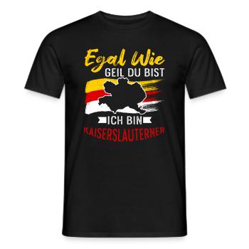 Egal Wie Geil Du Bist Ich Bin Kaiserslauterner - Männer T-Shirt - Schwarz - Vorne - AI Model Male 178 light (178cm)