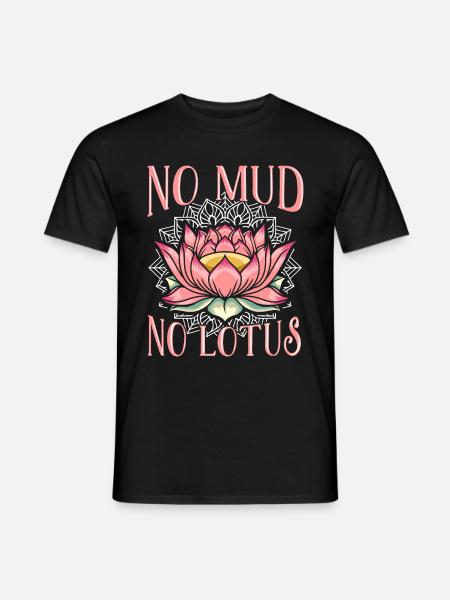 Kein Schlamm kein Lotus Witziges Yoga Zitat - Männer T-Shirt - Schwarz
