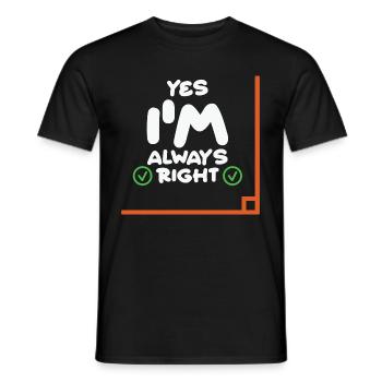 Math Teacher Yes i'm always right - Männer T-Shirt - Schwarz - Vorne - AI Model Male 178 light (178cm)