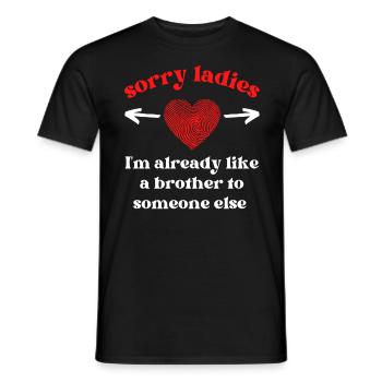 Sorry Ladies I'm Already a Brother to Someone Else - Men's T-Shirt - black - Front - AI Model Male 178 light (178cm)