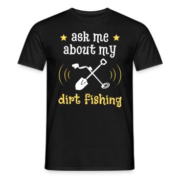 Frag mich nach meinem Dirt Fishing - Männer T-Shirt - Schwarz - Vorne - AI Model Male 178 light (178cm)