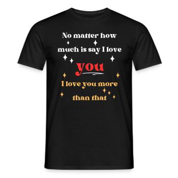 Peu importe combien je dis je t’aime - T-shirt homme - noir - Devant - AI Model Male 178 light (178cm)