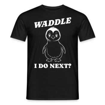 Waddle I do next Idée cadeau - T-shirt homme - noir - Devant - AI Model Male 178 light (178cm)
