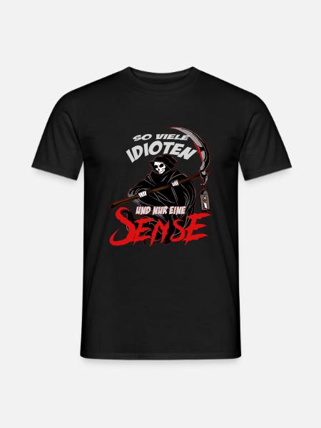So viele Idioten und nur eine Sense Sarkasmus - Männer T-Shirt - Schwarz