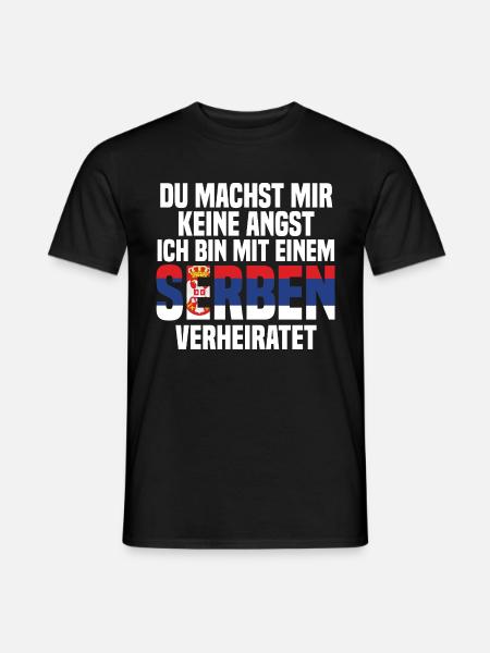 Du machst mir Keine Angst ich bin mit einem Serben - Männer T-Shirt - Schwarz