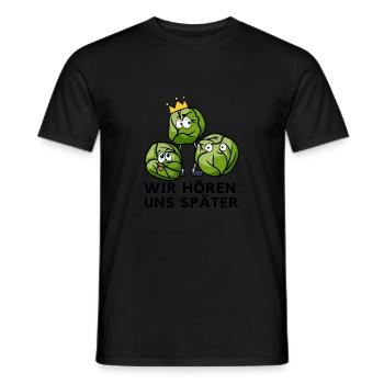 Wir hören uns später - Rosenkohl - Humor - Männer T-Shirt - Schwarz - Vorne - AI Model Male 178 light (178cm)