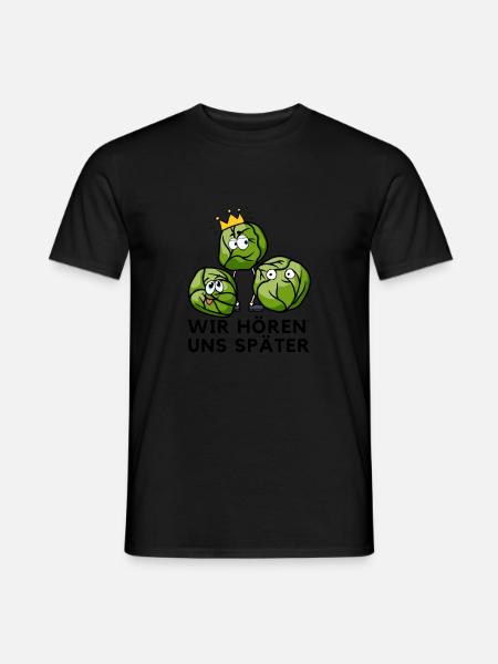 Wir hören uns später - Rosenkohl - Humor - Männer T-Shirt - Schwarz