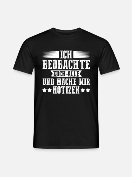 Ich Beobachte Euch Alle Und Mache Mir Notizen - Männer T-Shirt - Schwarz