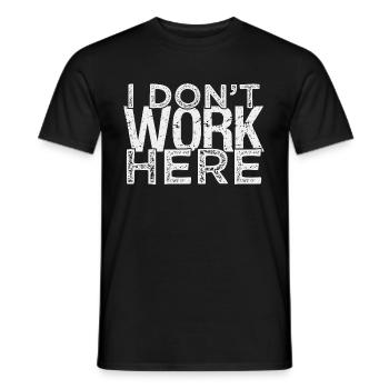I don 't work here - Büro-Humor - Männer T-Shirt - Schwarz - Vorne - AI Model Male 178 light (178cm)