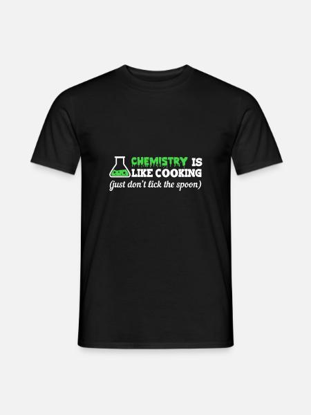 Chemie ist wie kochen lustige Sprüche - Männer T-Shirt - Schwarz
