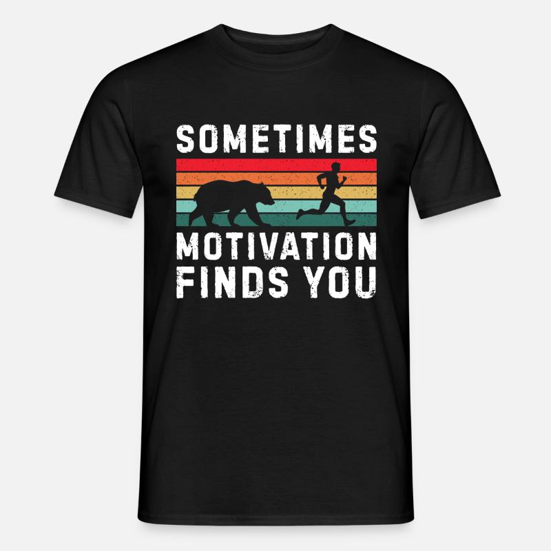 Manchmal findet dich die Motivation - Männer T-Shirt - Schwarz