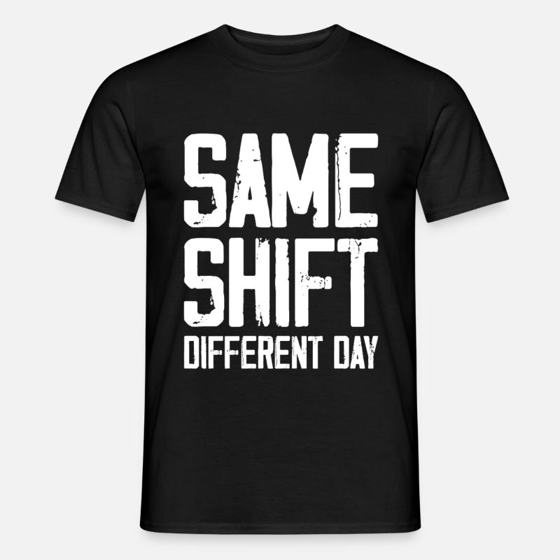 Same Shift Different Day - Men's T-Shirt - black