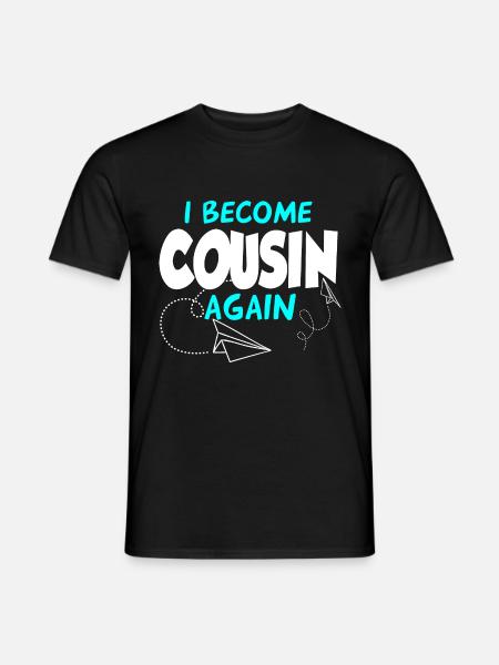 I'll be a cousin again - Men's T-Shirt - black