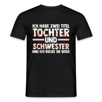 Ich Habe Zwei Titel Tochter Und Schwester - Männer T-Shirt - Schwarz - Vorne - AI Model Male 178 light (178cm)