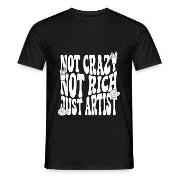 Funny Art Painter Not Crazy Rich Just Artist Gift - Men's T-Shirt - black - Front - AI Model Male 178 light (178cm)