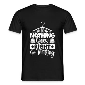 Thrift Shop Nothing Goes Right Go Love Thrifting - Männer T-Shirt - Schwarz - Vorne - AI Model Male 178 light (178cm)