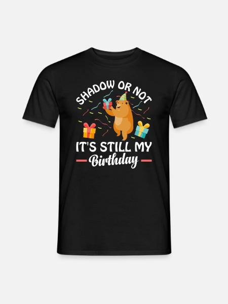 Groundhog - Groundhog Day Birthday - Men's T-Shirt - black