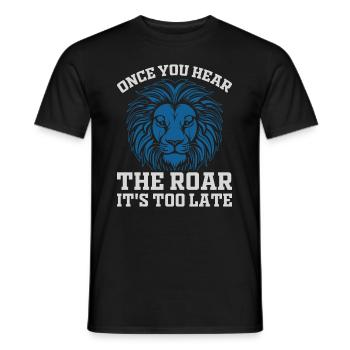 Lion - quand vous entendez le rugissement, il est trop tard - T-shirt homme - noir - Devant - AI Model Male 178 light (178cm)