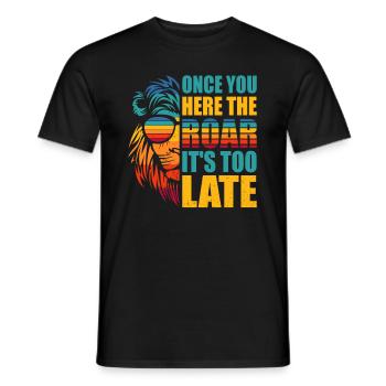 Lion - Dès que vous entendez le rugissement, il est trop tard - T-shirt homme - noir - Devant - AI Model Male 178 light (178cm)