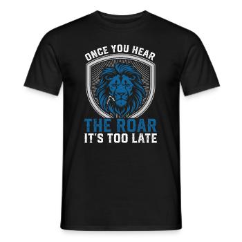 Lion - Dès que vous entendez le rugissement, il est trop tard - T-shirt homme - noir - Devant - AI Model Male 178 light (178cm)