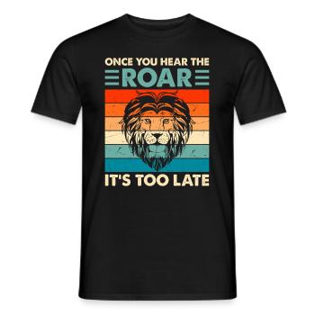 Lion - Dès que vous entendez le rugissement, il est trop tard - T-shirt homme - noir - Devant - AI Model Male 178 light (178cm)