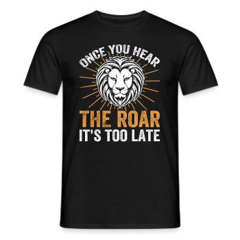 Lion - Dès que vous entendez le rugissement, il est trop tard - T-shirt homme - noir - Devant - AI Model Male 178 light (178cm)