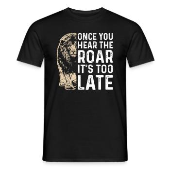 Lion - Dès que vous entendez le rugissement, il est trop tard - T-shirt homme - noir - Devant - AI Model Male 178 light (178cm)