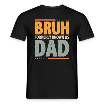 Bruh formerly known as dad - Männer T-Shirt - Schwarz - Vorne - AI Model Male 178 light (178cm)