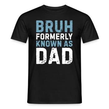 Bruh formerly known as dad - Männer T-Shirt - Schwarz - Vorne - AI Model Male 178 light (178cm)